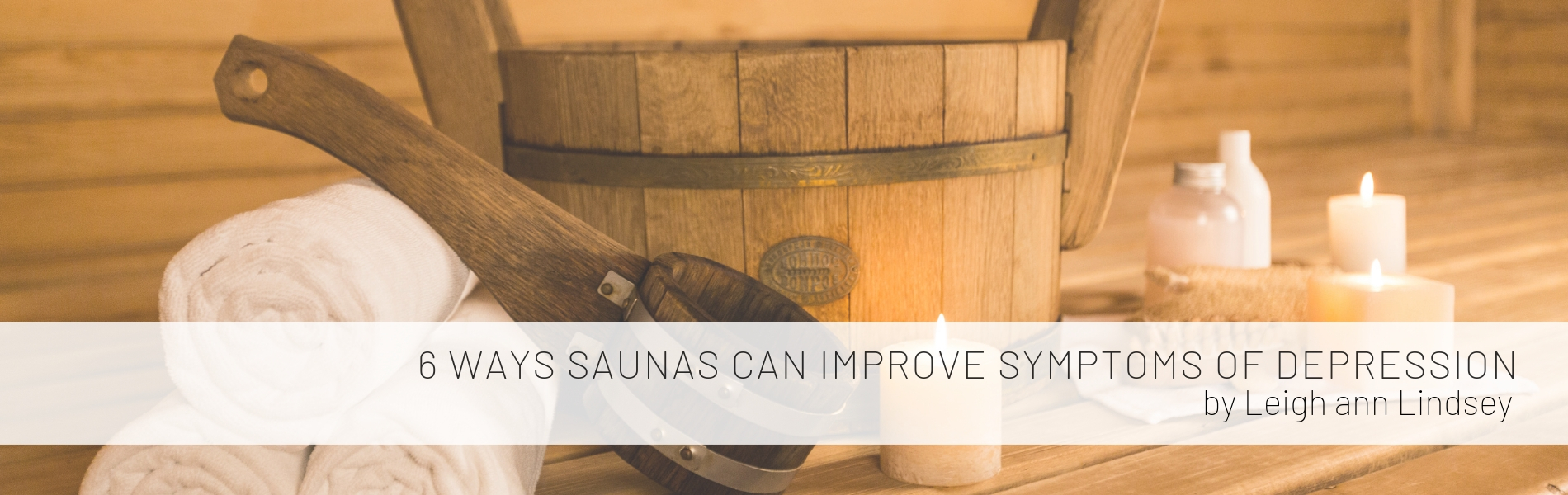 6 Ways Saunas can Reduce Symptoms of Depression • Leigh Ann Lindsey