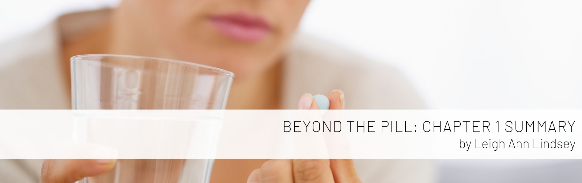 Beyond the Pill Chapter 1 Summary by Leigh Ann Lindsey