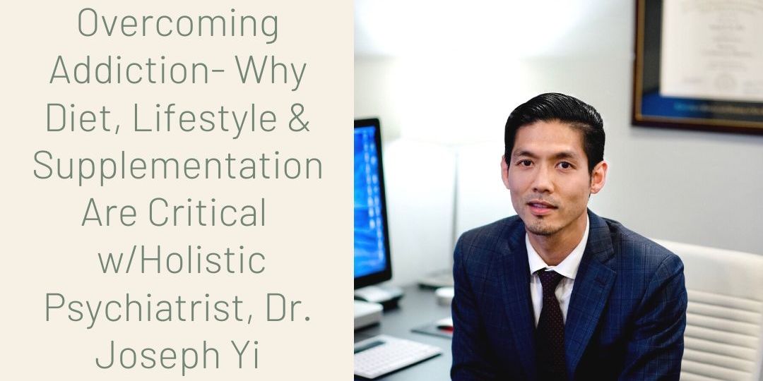 Holistic Psychiatrist Dr. Joseph Yi